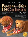 Peaches and Jake and 19 Cobras Oh, My!