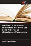 Conflitto e sicurezza alimentare nel Nord Est della Nigeria: La situazione e l'approccio