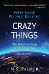 Why Sane People Believe Crazy Things Second Edition