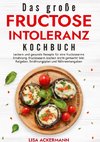 Das große Fructoseintoleranz Kochbuch