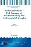 Wastewater Reuse - Risk Assessment, Decision-Making and Environmental Security