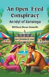 An Open-Eyed Conspiracy An Idyl of Saratoga