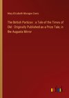 The British Partizan : a Tale of the Times of Old : Originally Published as a Prize Tale, in the Augusta Mirror