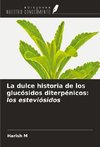 La dulce historia de los glucósidos diterpénicos: los esteviósidos