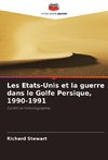 Les Etats-Unis et la guerre dans le Golfe Persique, 1990-1991