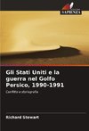 Gli Stati Uniti e la guerra nel Golfo Persico, 1990-1991