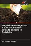 Cognizione manageriale e turnaround nelle aziende agricole in Sudafrica