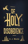 Of Holy Disobedience