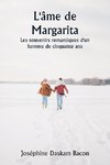 L'âme de Margarita  Les souvenirs romantiques d'un homme de cinquante ans