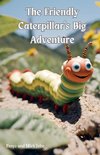 The Friendly Caterpillar's Big Adventure