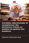 Variables sélectionnées et compétences des directeurs d'école en matière de gestion des émotions