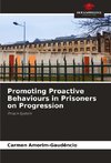 Promoting Proactive Behaviours in Prisoners on Progression