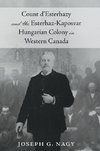 Count d' Esterhazy and the Esterhaz-Kaposvar Hungarian Colony in Western Canada