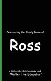 Celebrating the Family Name of Ross