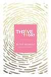 Thrive Today - In the Moment