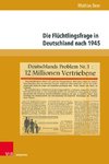 Die Flüchtlingsfrage in Deutschland nach 1945