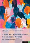 Kunst und Kulturindustrie bei Theodor Adorno