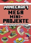 Minecraft Mega Mini-Projekte. Über 20 exklusive Bauanleitungen