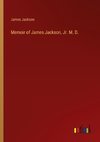 Memoir of James Jackson, Jr. M. D.