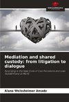 Mediation and shared custody: from litigation to dialogue