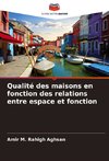 Qualité des maisons en fonction des relations entre espace et fonction