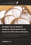 El poder de las enzimas fúngicas: Exploración de la lacasa en Pleurotus ostreatus