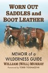 Worn Out Saddles and Boot Leather