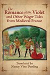 The Romance of the Violet and Other Wager Tales from Medieval France