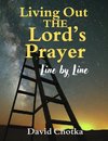 Living Out The Lord's Prayer Line By Line