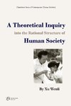 A Theoretical Inquiry into the Rational Structure of Human Society