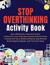 Stop Overthinking Activity Book