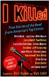 I Killed: True Stories of the Road from America's Top Comics