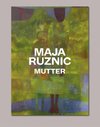 Maja Ruznic: Mutter