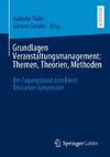 Grundlagen Veranstaltungsmanagement: Themen, Theorien, Methoden