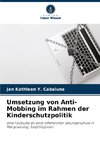 Umsetzung von Anti-Mobbing im Rahmen der Kinderschutzpolitik