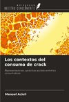 Los contextos del consumo de crack