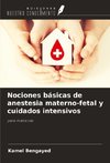 Nociones básicas de anestesia materno-fetal y cuidados intensivos