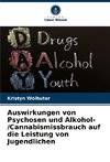 Auswirkungen von Psychosen und Alkohol-/Cannabismissbrauch auf die Leistung von Jugendlichen