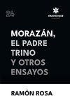 Morazán, el Padre Trino y otros Ensayos