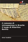 Il romanzo di introspezione in Brasile: il luogo di Albertina Bertha