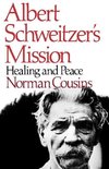 Cousins, N: Albert Schweitzer`s Mission - Healing and Peace