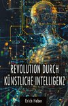 Revolution durch Künstliche Intelligenz