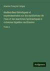 Recherches théoriques et expérimentales sur les oscillations de l'eau et les machines hydrauliques à colonnes liquides oscillantes