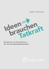 Ideen brauchen Tatkraft