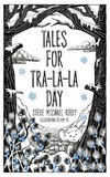 Tales For Tra-La-La Day