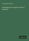 Catalogue des ouvrages, articles et mémoires