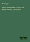 La tradition et les réformes dans l'enseignement universitaire