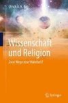 Wissenschaft und Religion