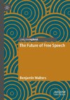 The Future of Free Speech