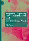 Indigenous Storytelling and Connections to the Land